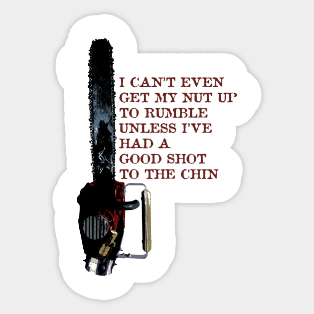 I can’t even get my nut up to rumble Sticker by Deadcatdesign